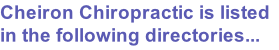 Cheiron Chiropractic is listed in the following directories...