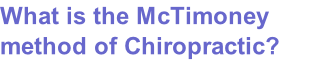 What is the McTimoney  method of Chiropractic?